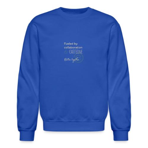 Fueled by Caffeine dark - Unisex Crewneck Sweatshirt
