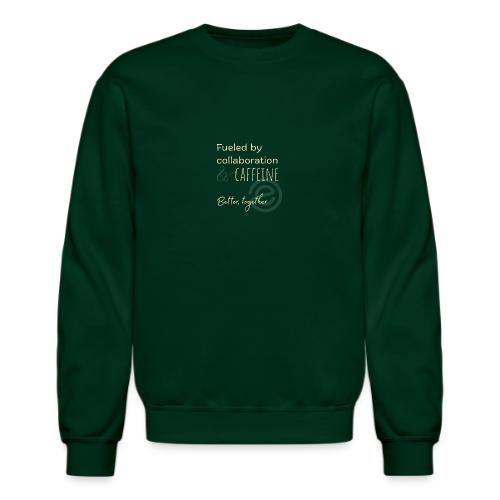 Fueled by Caffeine dark - Unisex Crewneck Sweatshirt