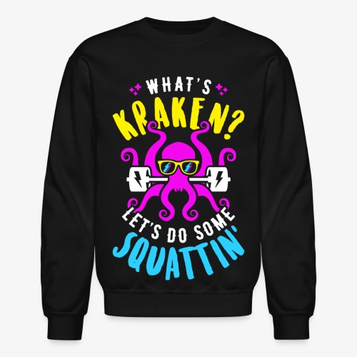 What's Kraken? Let's Do Some Squattin' Retro Neon - Unisex Crewneck Sweatshirt