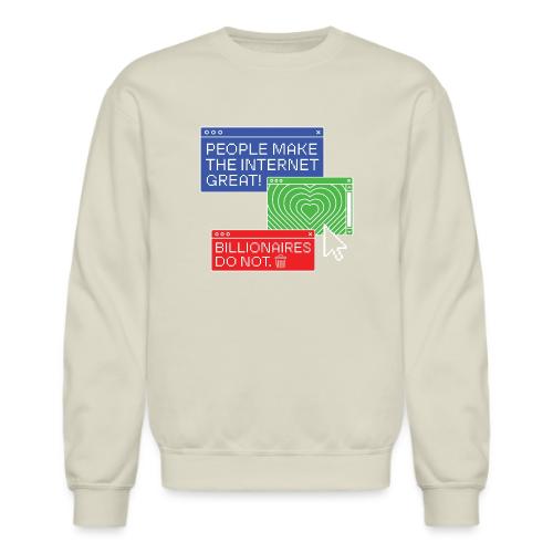 People Make The Internet Great - Browsers Color - Unisex Crewneck Sweatshirt