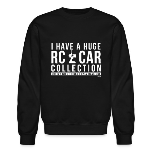 Huge RC Car Collection - Unisex Crewneck Sweatshirt