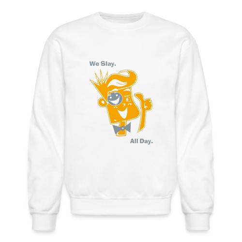 We Slay All Day Shiny Shirt Metallic Silver & Gold - Unisex Crewneck Sweatshirt