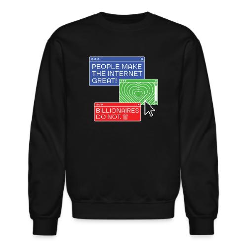 People Make The Internet Great - Browsers Color - Unisex Crewneck Sweatshirt