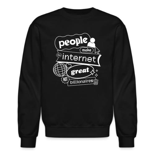 People Make the Interet Great - Blobby White - Unisex Crewneck Sweatshirt