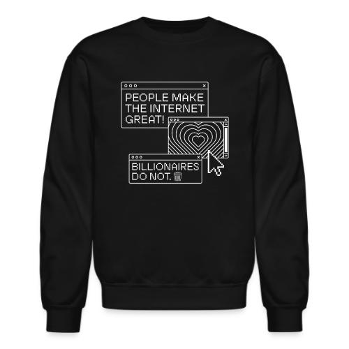 People Make The Internet Great - Browser White - Unisex Crewneck Sweatshirt