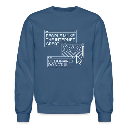 People Make The Internet Great - Browser White - Unisex Crewneck Sweatshirt
