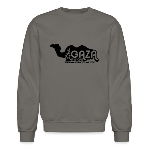 Gaza Strip Club - Everyone Wants A Piece! - Unisex Crewneck Sweatshirt