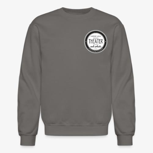 Support Local Theater - Unisex Crewneck Sweatshirt
