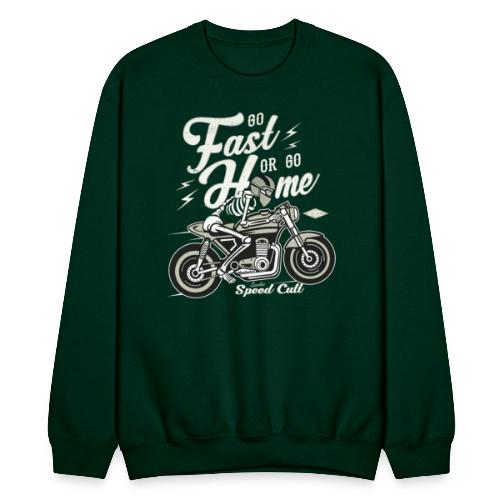 Go Fast Or Go Home - Unisex Crewneck Sweatshirt