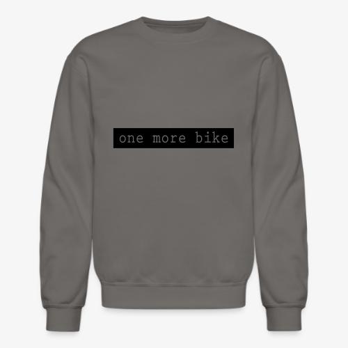 One More Bike - Unisex Crewneck Sweatshirt