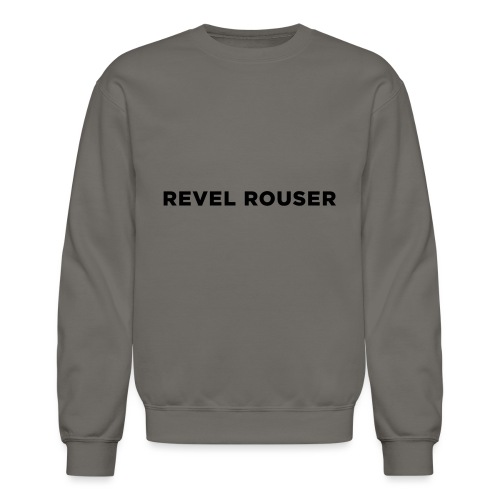 Revel Rouser - Unisex Crewneck Sweatshirt