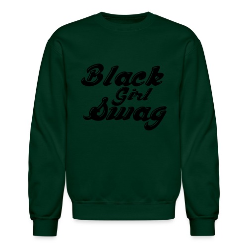 Black Girl Swag T-Shirt - Unisex Crewneck Sweatshirt
