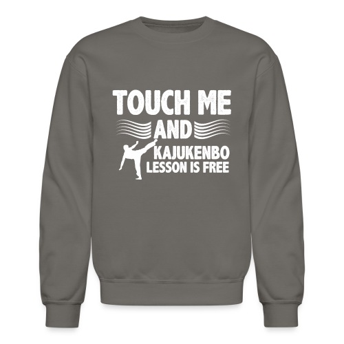 ouch me and kajukenbo lesson is free gifts tee - Unisex Crewneck Sweatshirt