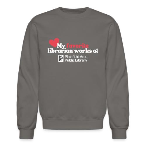 My Favorite Librarian - Unisex Crewneck Sweatshirt