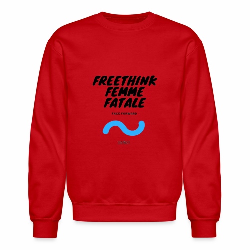 Freethink Femme Fatale - Unisex Crewneck Sweatshirt