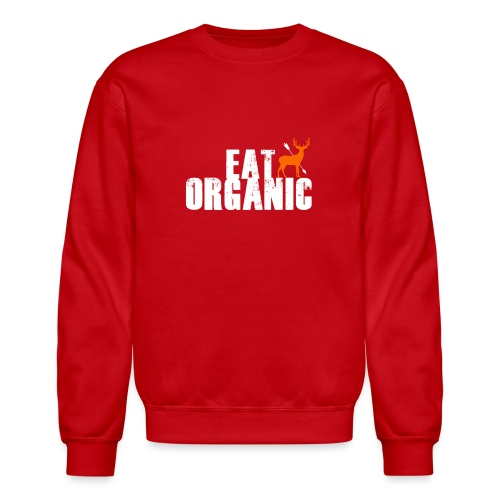 Eat Organic - Unisex Crewneck Sweatshirt