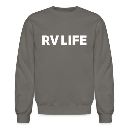 RV LIFE - Unisex Crewneck Sweatshirt