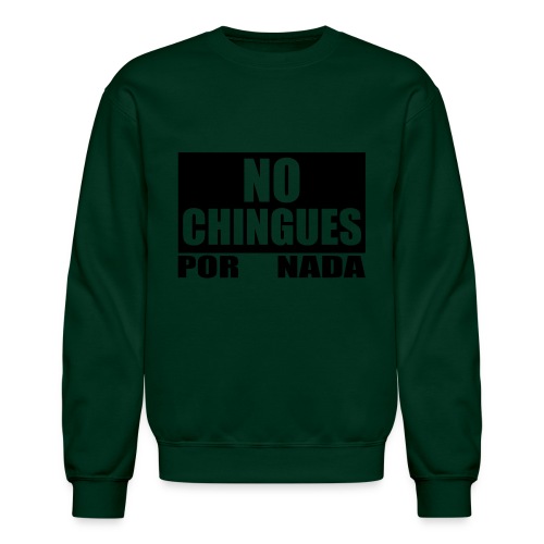 No Chingues - Unisex Crewneck Sweatshirt