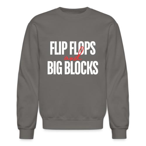 Flip Flops & Big Blocks - Unisex Crewneck Sweatshirt