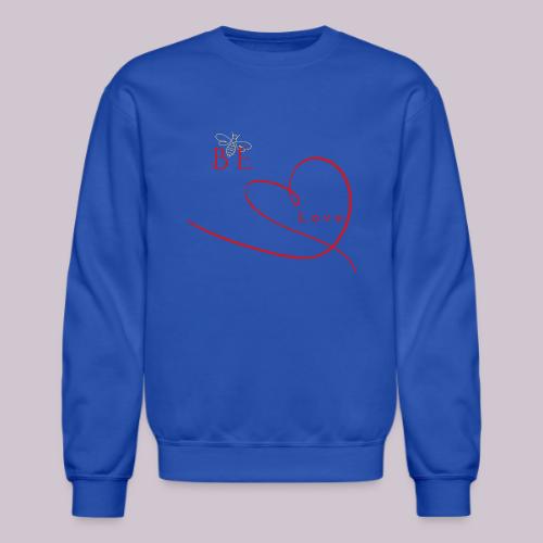 BE LOVE - Unisex Crewneck Sweatshirt