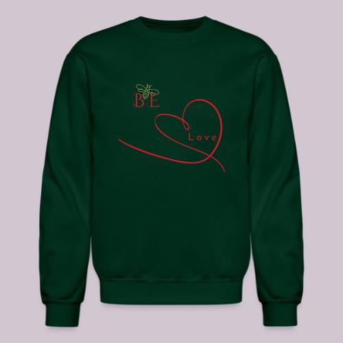 BE LOVE - Unisex Crewneck Sweatshirt