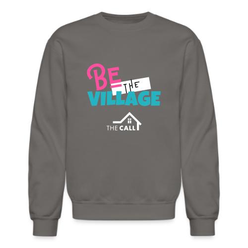 Be the Village - Modern - Unisex Crewneck Sweatshirt