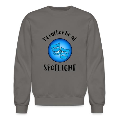 I'd Rather Be At Spotlight - Unisex Crewneck Sweatshirt