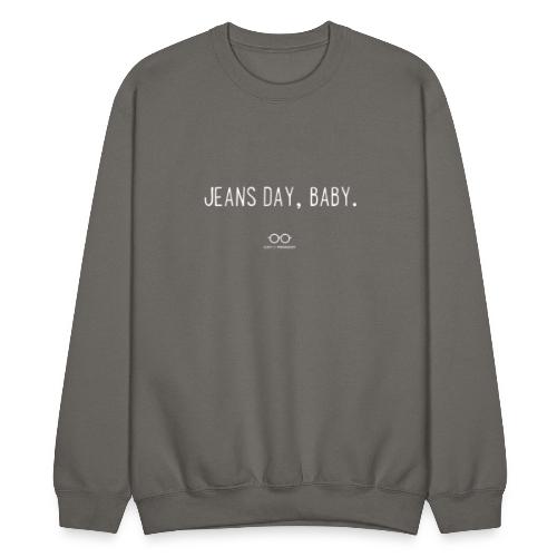 Jeans Day, Baby. (white text) - Unisex Crewneck Sweatshirt