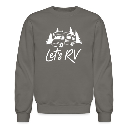 Let's RV - Unisex Crewneck Sweatshirt