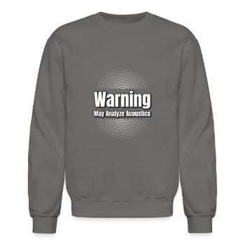 Warning: May Analyze Acoustics Acoustic Engineer - Unisex Crewneck Sweatshirt - asphalt gray - Front - AI Model Female 172 light (172cm) & AI Model Male 185 light (185cm)