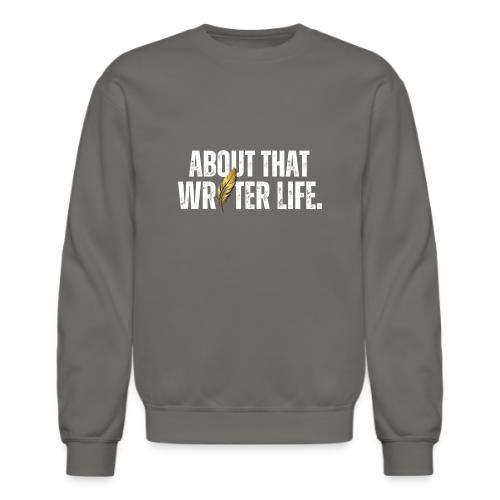 Writer Life - Unisex Crewneck Sweatshirt