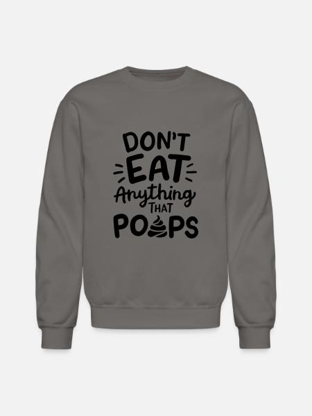 DON'T EAT ANYTHING - Unisex Crewneck Sweatshirt - asphalt gray