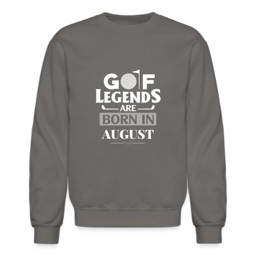Golf Legends Born In August - Birthday Golf Gift - Unisex Crewneck Sweatshirt