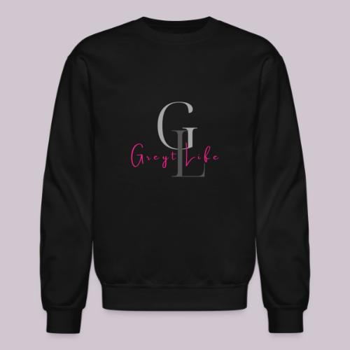 Greyt Life - Unisex Crewneck Sweatshirt
