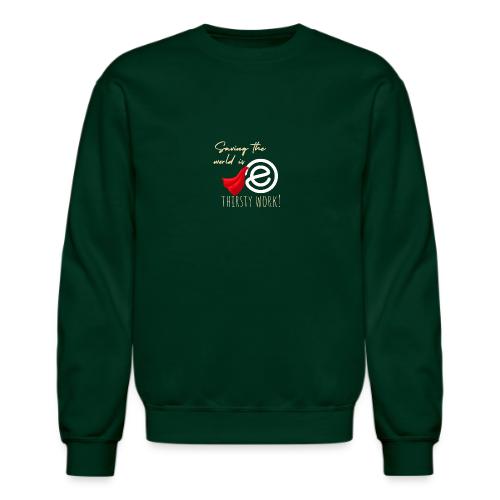Thirsty Work Dark - Unisex Crewneck Sweatshirt