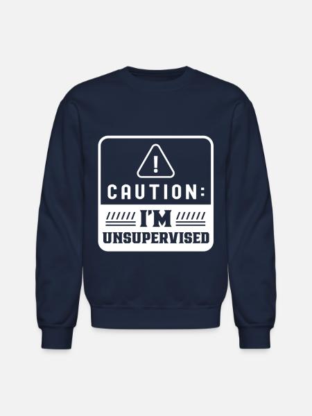 Caution I'm Unsupervised Sarcasm Sarcastic - Unisex Crewneck Sweatshirt - navy