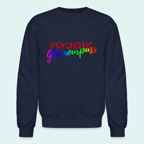 Psychotic Glamourpuss - Unisex Crewneck Sweatshirt
