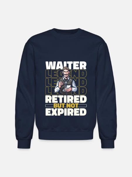 Waiter Waitress Retired - Unisex Crewneck Sweatshirt - navy