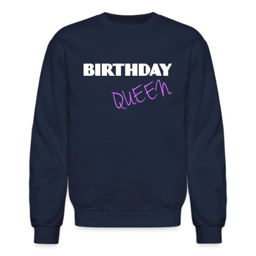 BIRTHDAY QUEEN - Unisex Crewneck Sweatshirt