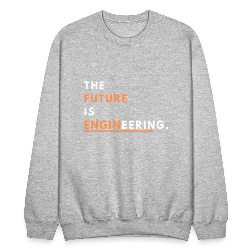 The Future Is Enginnering! - Unisex Crewneck Sweatshirt