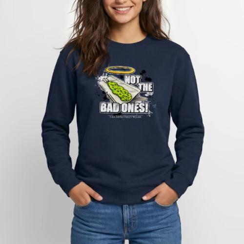not the bad ones - Unisex Crewneck Sweatshirt