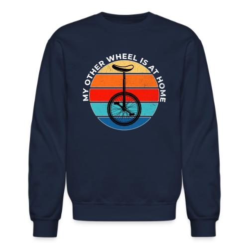 My Other Wheel Is At Home - Unisex Crewneck Sweatshirt