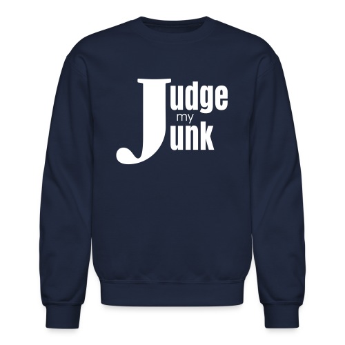 Judge My Junk T-shirt - Unisex Crewneck Sweatshirt