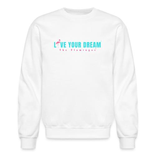Live Your Dream w/Flamingo Bird - Unisex Crewneck Sweatshirt