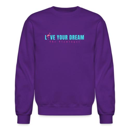 Live Your Dream w/Flamingo Bird - Unisex Crewneck Sweatshirt