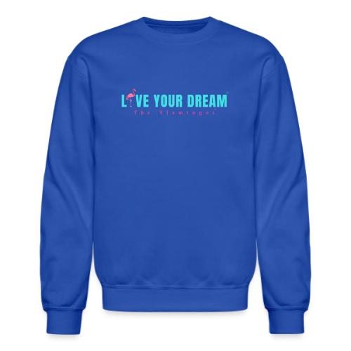 Live Your Dream w/Flamingo Bird - Unisex Crewneck Sweatshirt
