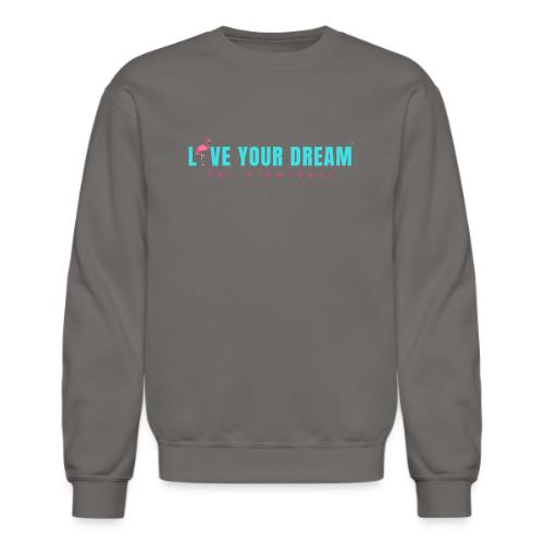 Live Your Dream w/Flamingo Bird - Unisex Crewneck Sweatshirt