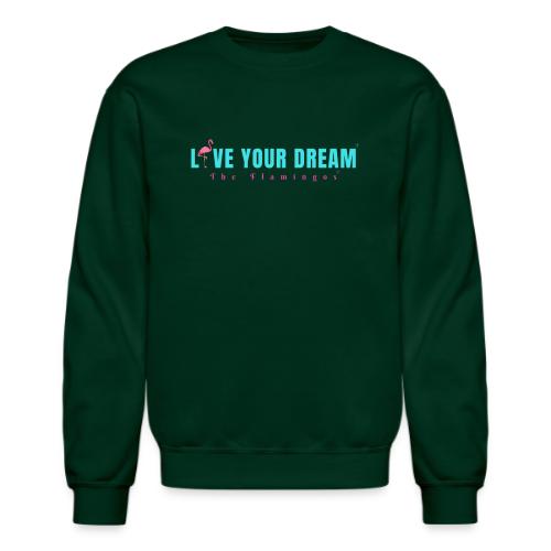 Live Your Dream w/Flamingo Bird - Unisex Crewneck Sweatshirt