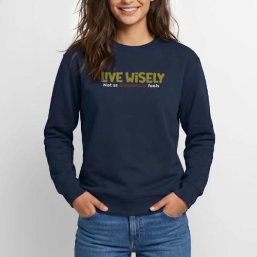 Live Wisely Shirt–Ephesians 5:15 Christian design - Unisex Crewneck Sweatshirt