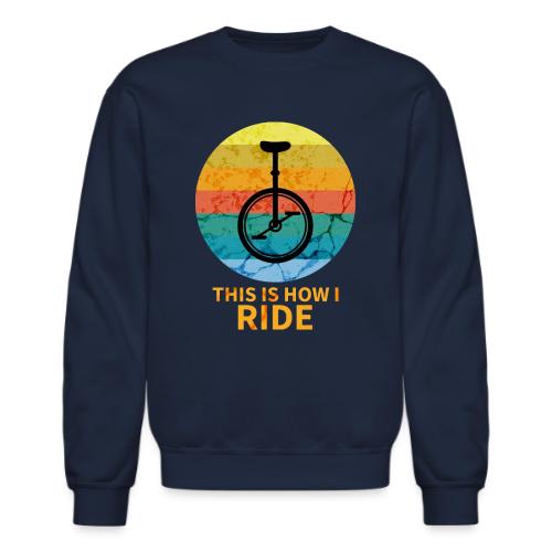 This Is How I Ride - Unisex Crewneck Sweatshirt